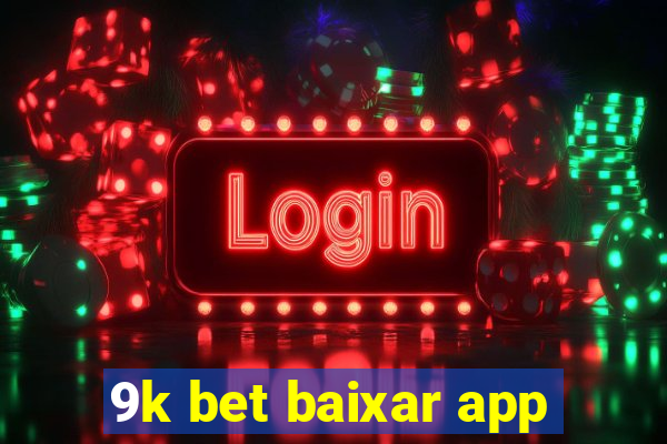 9k bet baixar app